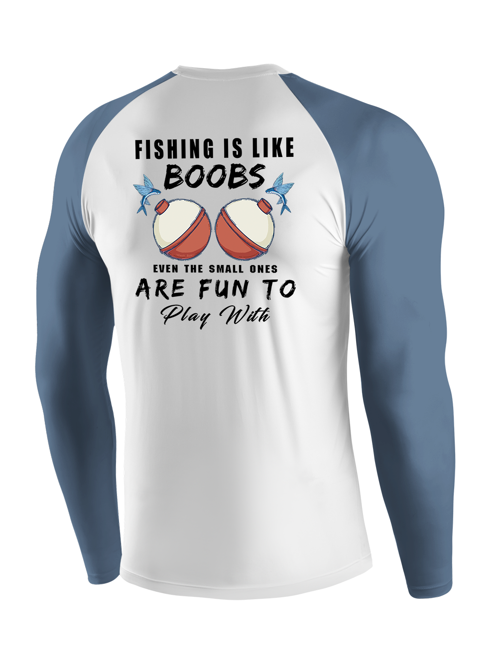 Fishing is Like Boobs UPF Long Sleeve