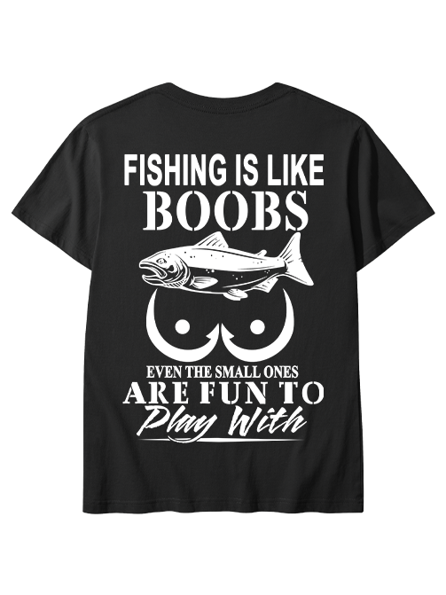 Fishing Is Like Boobs Creative Unisex Classic Cotton Tee
