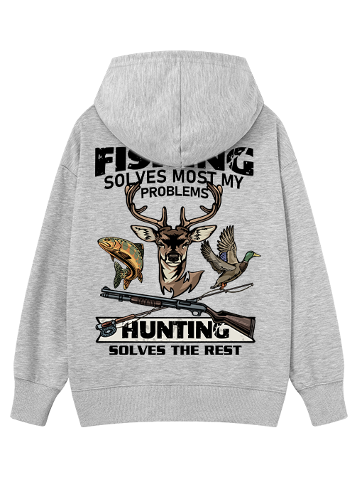 Fishing Solves Most My Problems Hunting Solves The Rest   Classic Hoodie