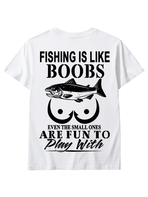 Fishing Is Like Boobs Creative Unisex Classic Cotton Tee