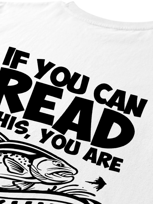 If You Can Read This You Are Too Close Humorous Unisex Classic Cotton Tee