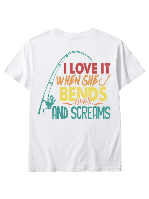 I Love It When She Bends Over And Screams Playful Unisex Classic Cotton Tee