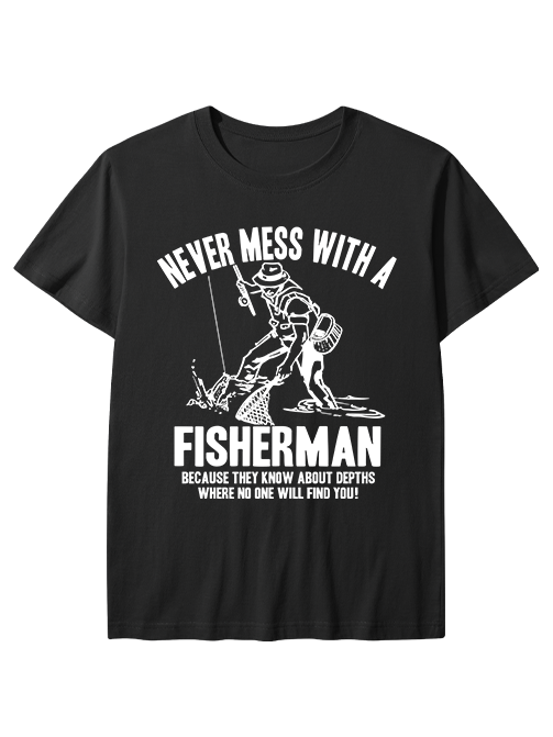 Never Mess with a Fisherman Humorousl Unisex Classic Cotton Tee