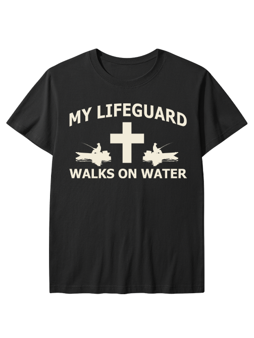 My Lifeguard Walks on Water Faith Unisex Classic Cotton Tee