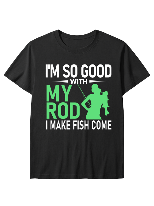 I'm So Good With My Rod Funny Female Angler Unisex Classic Cotton Tee