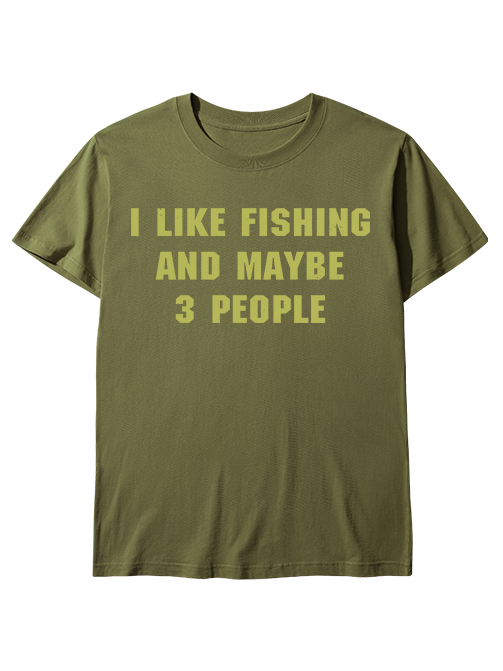 I Like Fishing and Maybe 7 People Funny Unisex Classic Cotton Tee