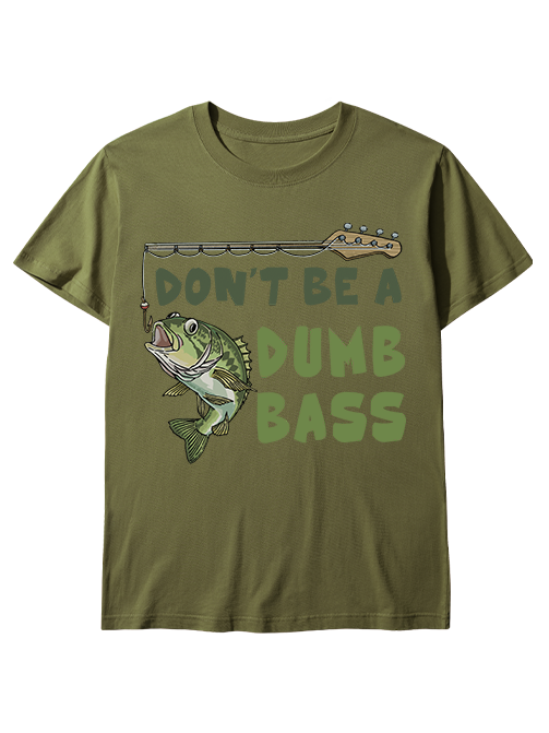 Don't Be a Dumb Bass Unisex Cotton Tee