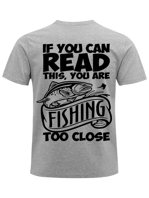 If You Can Read This You Are Too Close Humorous Unisex Classic Cotton Tee