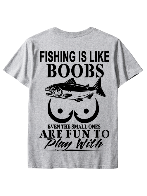 Fishing Is Like Boobs Creative Unisex Classic Cotton Tee