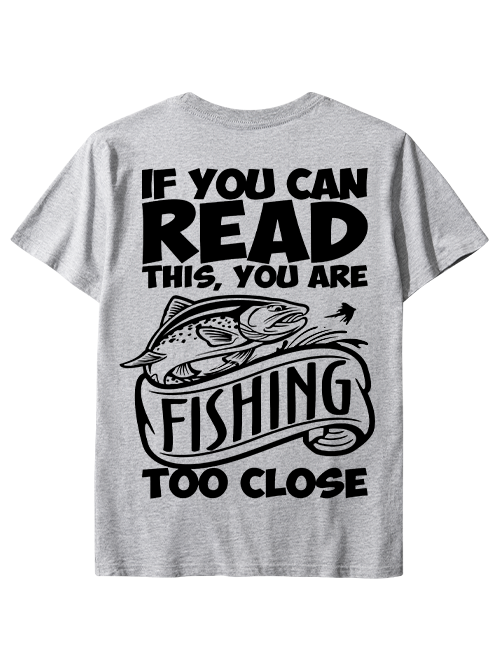 If You Can Read This You Are Too Close Humorous Unisex Classic Cotton Tee