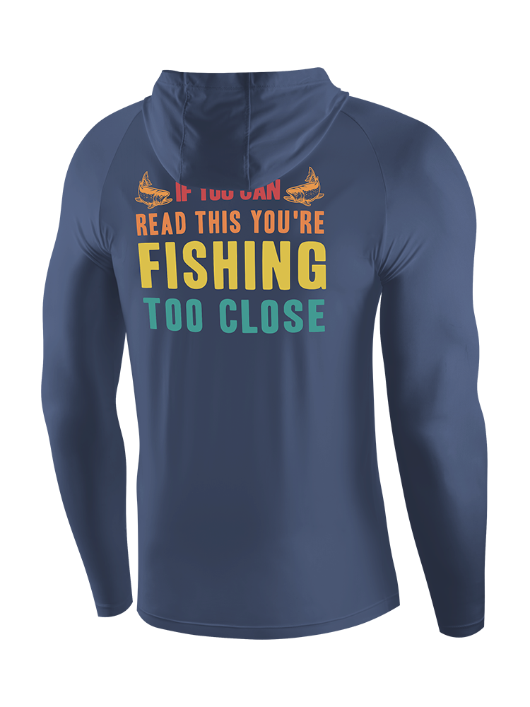 If You Can Read This You're Too Close Humor UPF Hoodie
