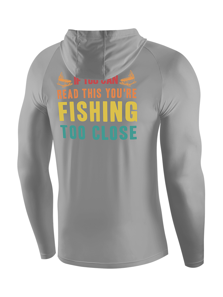 If You Can Read This You're Too Close Humor UPF Hoodie