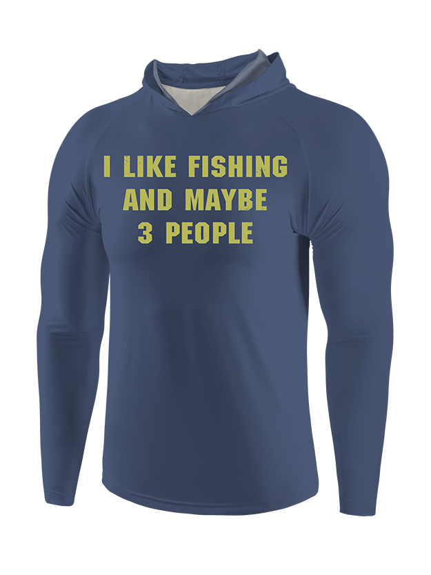 I Like Fishing and Maybe 7 People Funny UPF Hoodie
