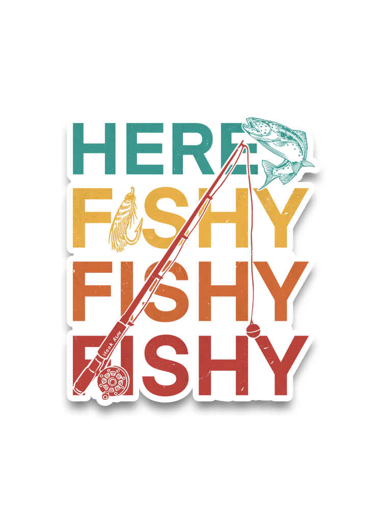 Here Fishy Fishy Fishy Fun Sticker