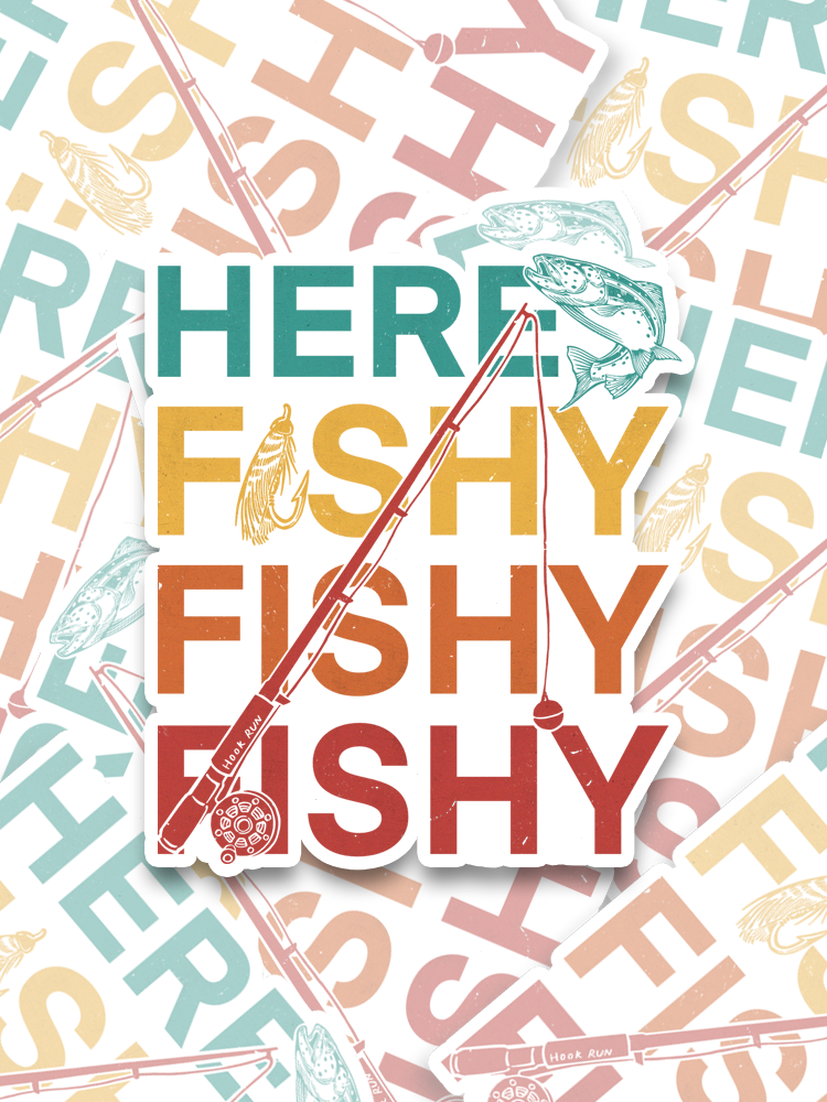 Here Fishy Fishy Fishy Fun Sticker