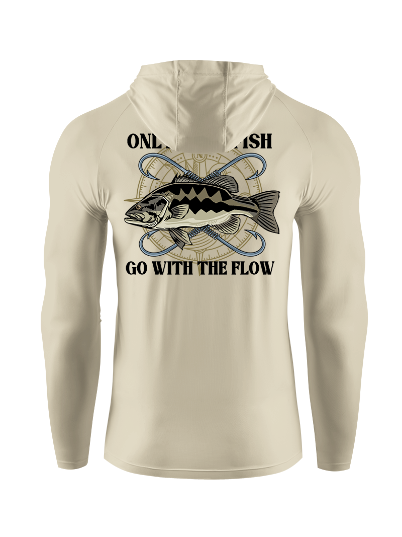 Only Dead Fish Go with the Flow UPF Hoodie