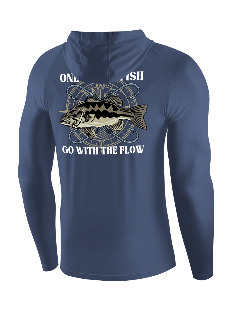 Only Dead Fish Go with the Flow UPF Hoodie