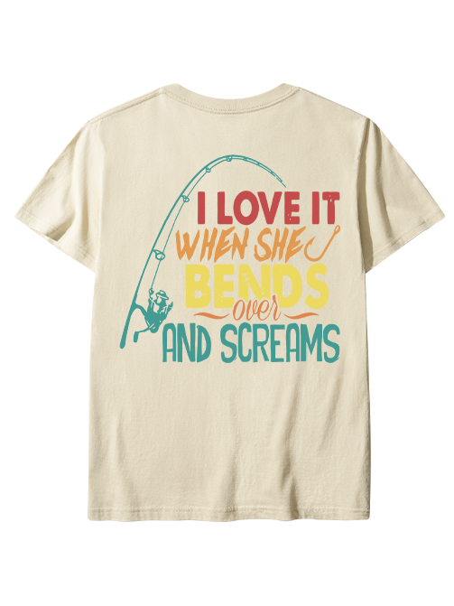 I Love It When She Bends Over And Screams Playful Unisex Classic Cotton Tee