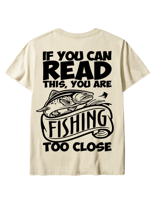 If You Can Read This You Are Too Close Humorous Unisex Classic Cotton Tee
