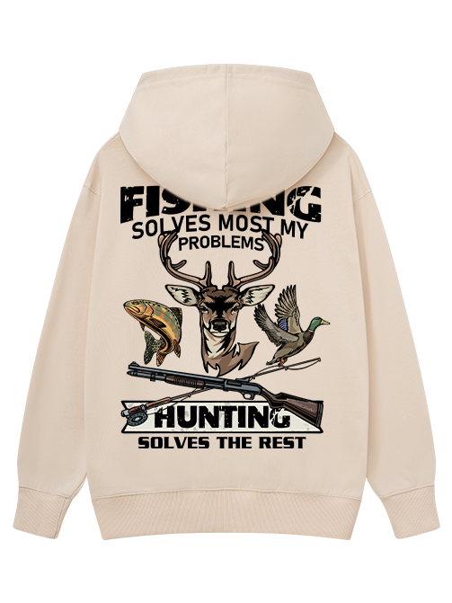 Fishing Solves Most My Problems Hunting Solves The Rest   Classic Hoodie