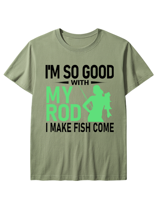 I'm So Good With My Rod Funny Female Angler Unisex Classic Cotton Tee