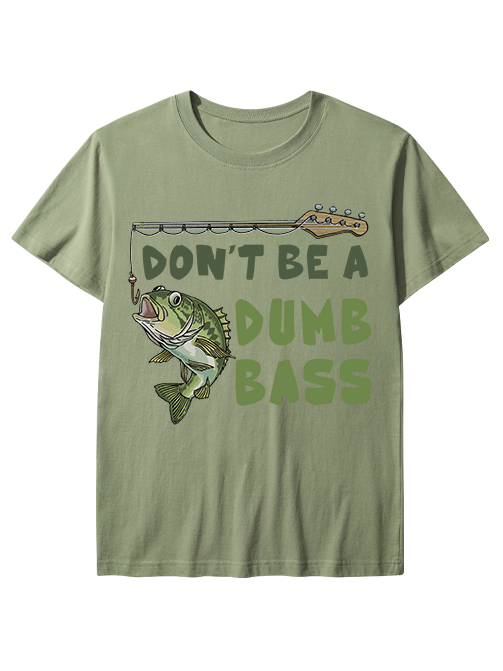 Don't Be a Dumb Bass Unisex Cotton Tee