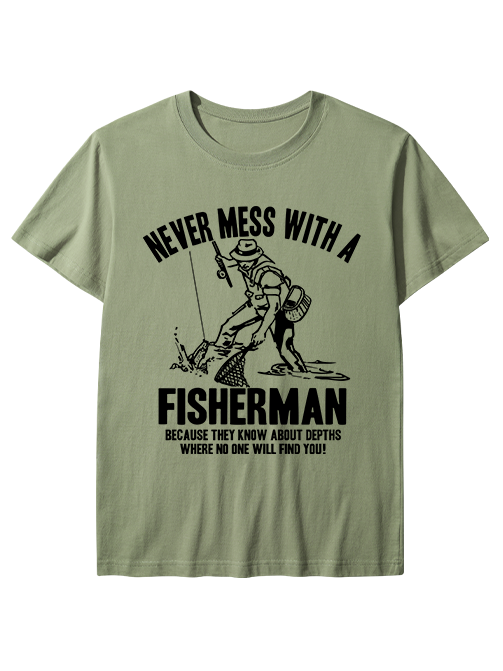 Never Mess with a Fisherman Humorousl Unisex Classic Cotton Tee