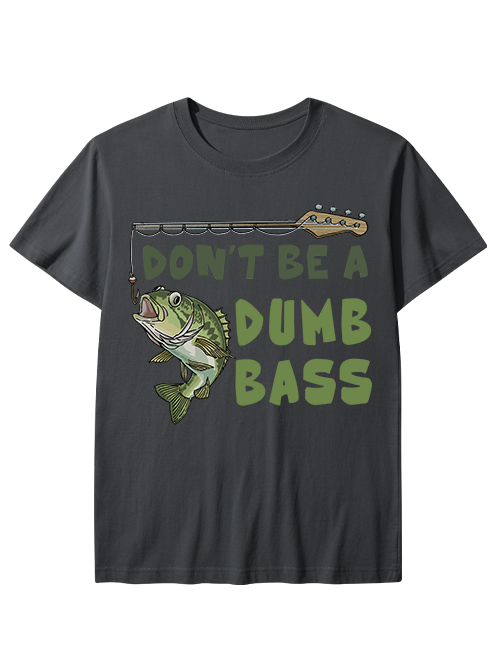 Don't Be a Dumb Bass Unisex Cotton Tee