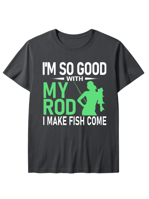 I'm So Good With My Rod Funny Female Angler Unisex Classic Cotton Tee