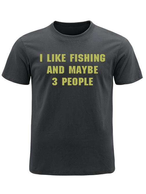I Like Fishing and Maybe 17 People Funny Unisex Classic Cotton Tee