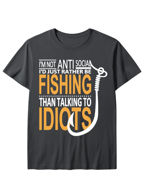 I'm Not Anti-Social Humorous Fishing Unisex Classic Cotton Tee