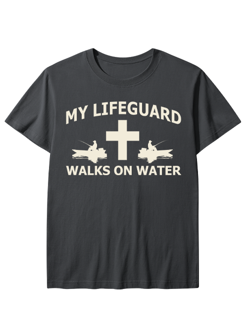 My Lifeguard Walks on Water Faith Unisex Classic Cotton Tee