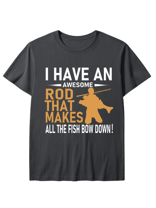 I Have an Awesome Rod Funny Male Angler Unisex Classic Cotton Tee