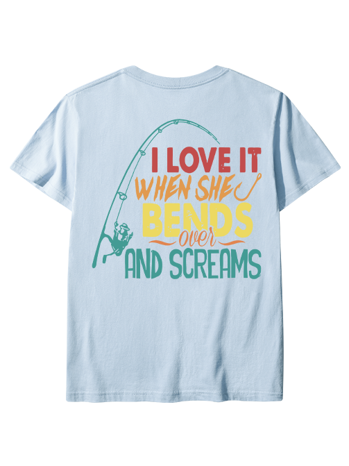 I Love It When She Bends Over And Screams Playful Unisex Classic Cotton Tee