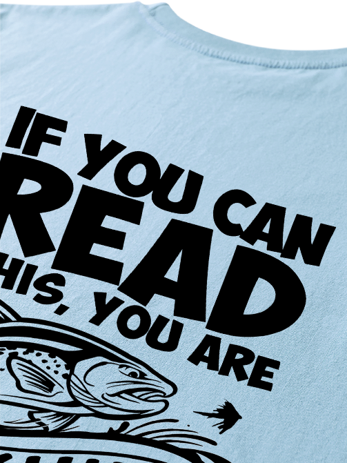 If You Can Read This You Are Too Close Humorous Unisex Classic Cotton Tee