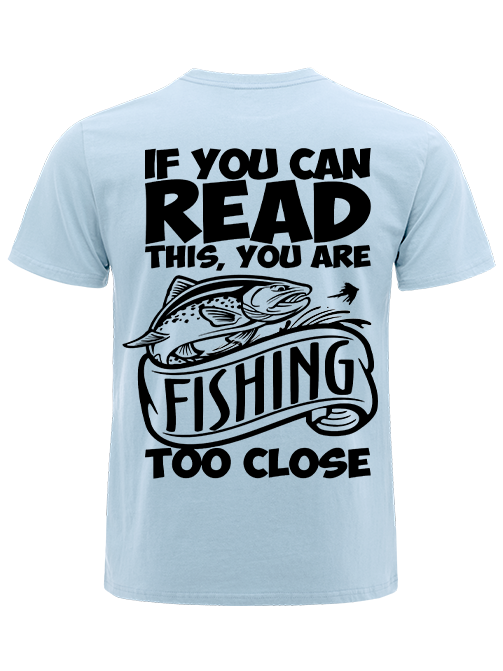 If You Can Read This You Are Too Close Humorous Unisex Classic Cotton Tee