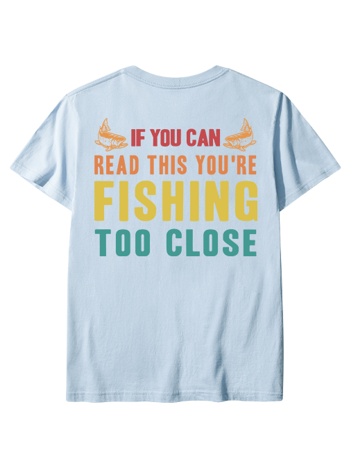 If You Can Read This You're Too Close Humor Unisex Classic Cotton Tee