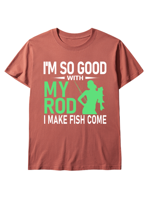 I'm So Good With My Rod Funny Female Angler Unisex Classic Cotton Tee