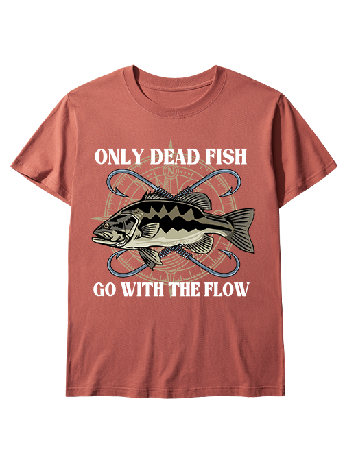Only Dead Fish Go with the Flow Unisex Classic Cotton Tee
