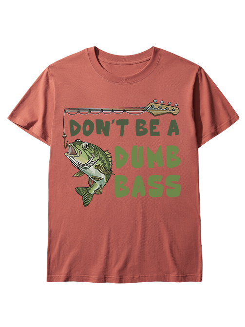 Don't Be a Dumb Bass Unisex Cotton Tee